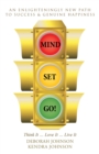 Mind Set, Go! : Think It ... Love It ... Live It - eBook