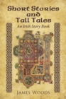 Short Stories and Tall Tales : An Irish Story Book - eBook