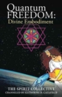 Quantum Freedom : Divine Embodiment: Divine Embodiment - Book
