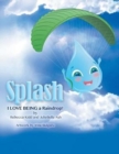 Splash : I Love Being a Raindrop! - Book