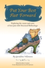 Put Your Best Feet Forward : Exploring the Causes and Cures of Foot Pain with Structural Reflexology(r) - Book