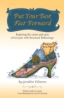 Put Your Best Feet Forward : Exploring the Causes and Cures of Foot Pain with Structural Reflexology(R) - eBook
