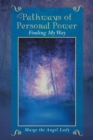 Pathways of Personal Power : Finding My Way - eBook