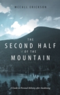 The Second Half of the Mountain : A Guide to Personal Alchemy After Awakening - eBook