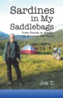 Sardines in My Saddlebags : From Florida to Alaska, in Between and Home - eBook