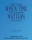The Time When Time No Longer Matters Continues - eBook