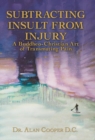 Subtracting Insult from Injury : A Buddheo-Christian Art of Transmuting Pain - Book