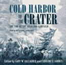 Cold Harbor to the Crater - eAudiobook