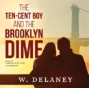The Ten-Cent Boy and the Brooklyn Dime - eAudiobook