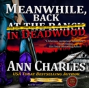 Meanwhile, Back in Deadwood - eAudiobook