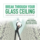 Break through Your Glass Ceiling - eAudiobook