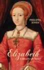 Elizabeth I: Virgin Queen? - Book