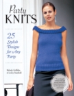 Party Knits : 25 Stylish Designs for Any Party - Book