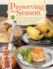 Preserving the Season : 90 Delicious Recipes for Jams, Jellies, Preserves, Chutneys, Pickles, Curds, Condiments, Canning & Dishes Using Them - Book