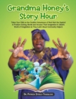 Grandma Honey's Story Hour : Takes Your Child on the Creative Adventures of Nutt Nutt the Squirrel in Problem-Solving, Morals and Arouses Their Imagination in Jabari'S World of Imagination as They Lea - eBook