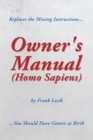 Owner's Manual (Homo Sapiens) : Replaces the Missing Instructions You Should Have Gotten at Birth. - eBook