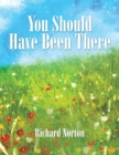 You Should Have Been There - eBook