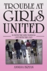 Trouble at Girls United : In with the New Friends Out with the Old - Book