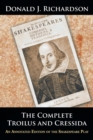 The Complete Troilus and Cressida : An Annotated Edition of the Shakespeare Play - Book