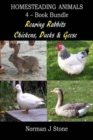 Homesteading Animals 4-Book Bundle : Rearing Rabbits, Chickens, Ducks & Geese: A Comprehensive Introduction To Raising Popular Farmyard Animals - Book