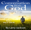 A Conversation With God : Finishing Strong! - eAudiobook