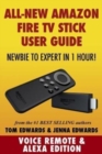 Amazon Fire TV Stick User Guide : Newbie to Expert in 1 Hour! - Book