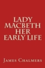 Lady Macbeth - Her Early Life - Book