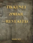 Tikkunei Zohar Revealed : The First Ever English Commentary - Book