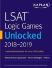 LSAT Logic Games Unlocked 2018-2019 : Real PrepTest Questions + Proven Strategies + Online - Book