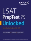 LSAT Preptest 75 Unlocked : Exclusive Data, Analysis & Explanations for the June 2015 LSAT - Book