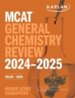 MCAT General Chemistry Review 2024-2025 : Online + Book - Book
