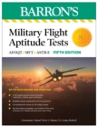 Military Flight Aptitude Tests, Fifth Edition: 6 Practice Tests + Comprehensive Review - eBook