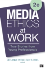 Media Ethics at Work : True Stories from Young Professionals - Book