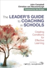 The Leader's Guide to Coaching in Schools : Creating Conditions for Effective Learning - Book