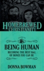 The Homebrewed Christianity Guide to Being Human : Becoming the Best Bag of Bones You Can Be - Book