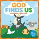 God Finds Us : A Book about Being Found - Book