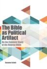 The Bible as Political Artifact : On the Feminist Study of the Hebrew Bible - Book