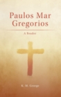 Paulos Mar Gregorios : A Reader - Book