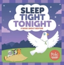 Sleep Tight Tonight : A Book about Bedtime - Book