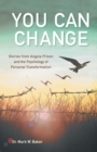 You Can Change : Stories from Angola Prison and the Psychology of Personal Transformation - Book