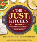 The Just Kitchen : Invitations to Sustainability, Cooking, Connection, and Celebration - Book
