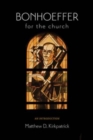 Bonhoeffer for the Church : An Introduction - Book