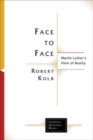 Face to Face : Martin Luther's View of Reality - Book