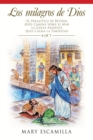 Los Milagros De Dios : -El Paralitico De Betesda -Jesus Camina Sobre El Mar -La Zarza Ardiente -Jesus Calma La Tempestad - Book