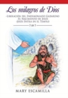 Los Milagros De Dios : -Liberacion Del Endemoniado Gadareno -El Nacimiento De Jesus -Jesus Entra En El Templo - Book