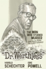 Dr. Werthless: The Man Who Studied Murder (And Nearly Killed the Comics Industry) - Book