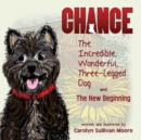 Chance, the Incredible, Wonderful, Three-Legged Dog and the New Beginning - Book