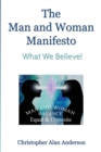 The Man and Woman Manifesto : What We Believe! - Book