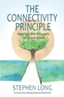 The Connectivity Principle : Healing the Wounds of Separation - Book