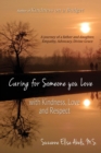 Caring for Someone You Love : With Kindness, Love and Respect - Book